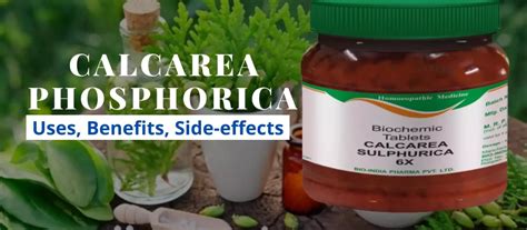 phosphorica|Calcarea Phosphorica 6X, 3X, 12X: Uses, Benefits